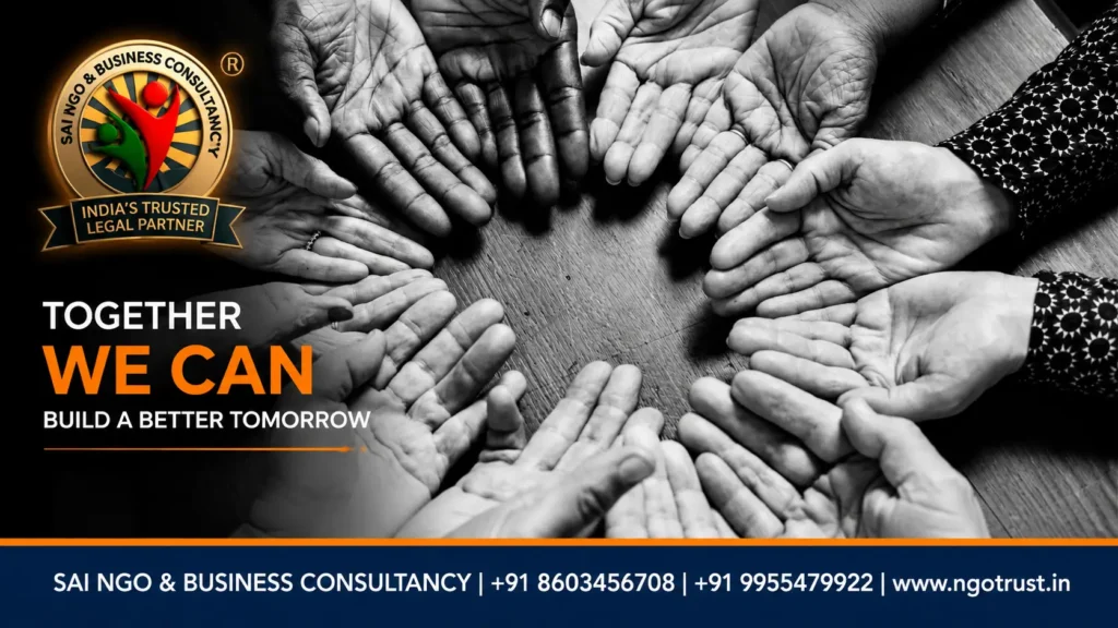 Black and white NGO awareness poster featuring multiple open hands joined together in a circle, symbolizing unity, support, and community service, with the message “Together We Can Build a Better Tomorrow” and Sai NGO & Business Consultancy branding and contact details.