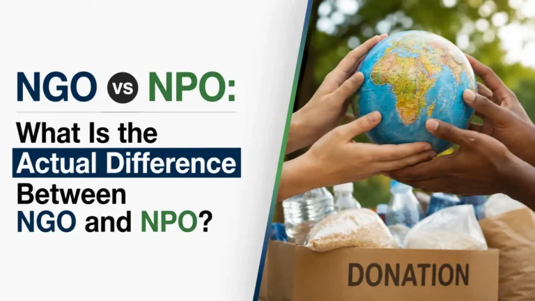 NGO vs NPO What Is the Actual Difference Between NGO and NPO?