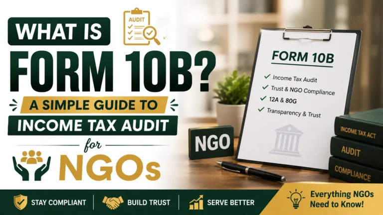 What Is Form 10B? A Simple Guide to Income Tax Audit for NGOs